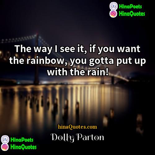 Dolly Parton Quotes | The way I see it, if you